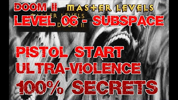 Doom2 Master Levels 06 - Subspace, 100% Secrets, Pistol Start, Ultra-Violence, Walkthrough