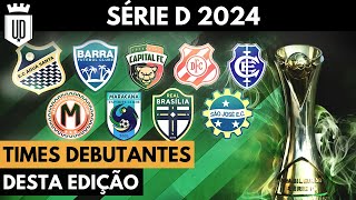 Os clubes estreantes da Série D 2024 | UD LISTAS