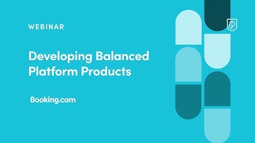 Webinar: Developing Balanced Platform Products by Booking.com by Group PM, Gabriel Vignolo