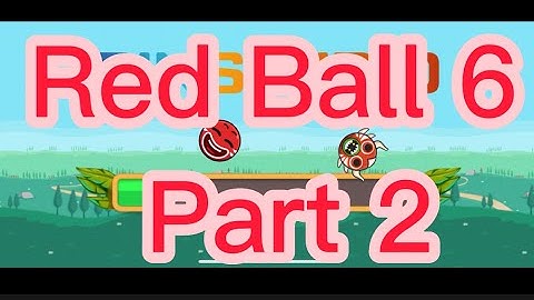 Red Ball 6 - Gameplay Walkthrough  - All Levels/Chapters/Episode 2 (iOS, Android)