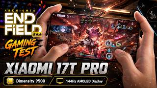 Xiaomi 17T Pro Arknights: Endfield Gaming Test | Dimensity 9500, 144Hz AMOLED Display