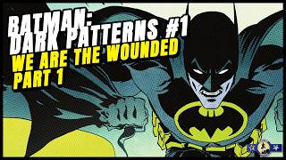 Batman Dark Patterns #1 (2025) DC Comics Review | We Are the Wounded Part 1