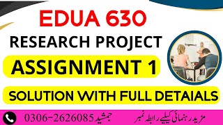 Edua630 assignment 1 solution spring 2024 | edu630 research project topic selection details vu