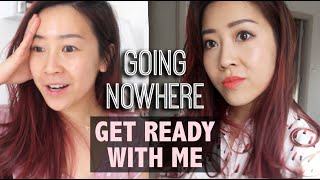 Get Ready With Me To Go NOWHERE!