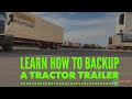 Trucking - Learn How To Back Up A Tractor Trailer. I Start By Explaining The Basics