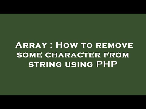 Array : How to remove some character from string using PHP