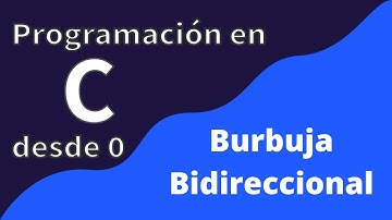 38. Burbuja Bidireccional | Algoritmo de ordenamiento | Programación en C desde cero