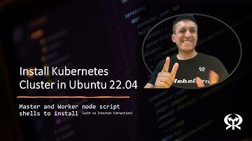 Kubernetes Master & Worker Nodes in Ubuntu 22.04 - Scripts to Install with no Internet connection