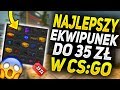 NAJLEPSZY EKWIPUNEK DO 35 ZŁ W CS:GO | TANIE ALE ŁADNE SKINY