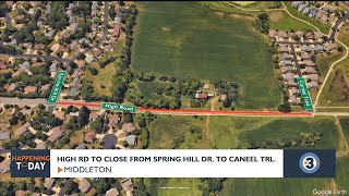 Middleton's High Road to close from Spring Hill Drive to Caneel Trail