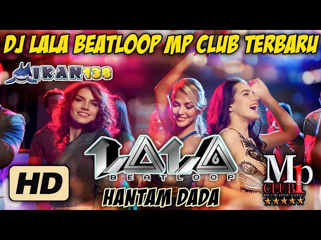 DJ LALA BEATLOOP MP CLUB TERBARU!!! (22 MARET 2024) #djviral #dj #djlalabeatloop class=