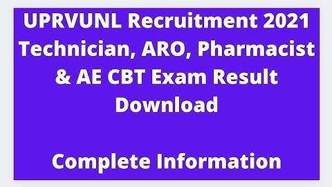 UPRVUNL Recruitment 2021 – Technician, ARO, Pharmacist & AE CBT Exam Result Download | Full Details