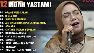 INDAH YASTAMI FULL ALBUM - ORANG YANG SALAH - CINTA KITA || COVER AKUSTIK TERBAIK 2024