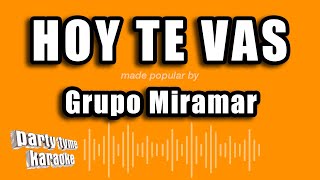 Grupo Miramar - Hoy Te Vas (Versión Karaoke)