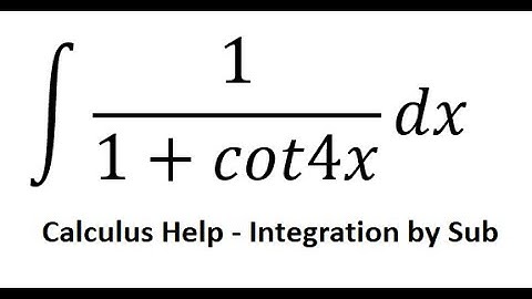 Calculus Help: Integral ∫ 1/(1+cot4x) dx - Integration by substitution - Techniques