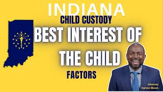 Indiana Child Custody Factors You Need to Know