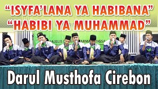 ISYFA'LANA YA HABIBANA - HABIBI YA MUHAMMAD | Hadroh Darul Musthofa Cirebon