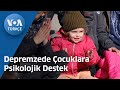 Depremzede Çocuklara Psikolojik Destek| VOA Türkçe