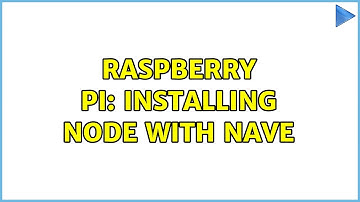 Raspberry Pi: Installing node with nave (2 Solutions!!)
