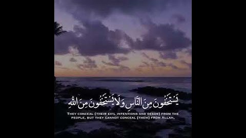 (يستخفون من الناس ولا يستخفون من الله وهو معهم إذ يبيتون ما لا يرضى من القول )سورة النساء