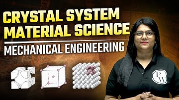 Crystal System | Material Science | Mechanical Engineering