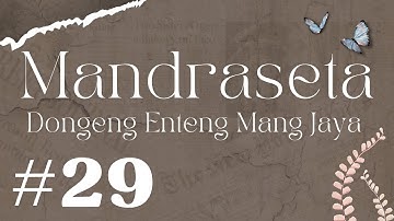 MANDRASETA, Bagian 29, Dongeng Enteng Mang Jaya, Carita Sunda @MangJayaOfficial