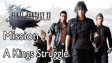 Final Fantasy XV Mission A Kings Struggle