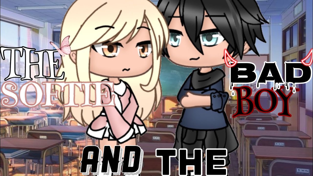 wallpapers Bad Boy Gacha Life Softie the softie and the bad boy gacha life mini movie glmm
