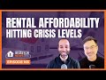 Episode 165: Rental Affordability Hitting CRISIS LEVELS!