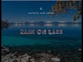 RAIN ON LAKE.Relaxing Rain Sounds on the Lake for Sleep, Meditation, Study or Sleep like a Baby