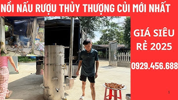 Nồi nấu rượu thủy thượng củi mới nhất 2025 | Nồi Hơi Nấu Rượu Giá Rẻ