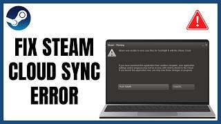 Steam Cloud Sync Error 2025: Don't Let It Ruin Your Save
