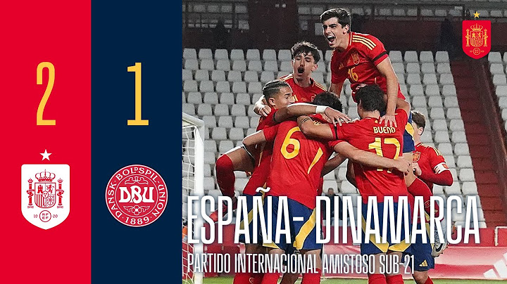 RESUMEN | España 2-1 Dinamarca | Partido internacional amistoso sub-21 | 🔴 SEFUTBOL