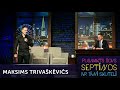 Maksima trivakvia stand up  pusnakts ovs septios  s06e10