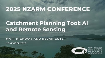 NZARM Conference 2025 - Catchment Planning Tool: AI and Advanced Remote Sensing