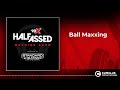 Ball Maxxing | 93X Half-Assed Morning Show