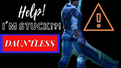 Dauntless How To Fix "Character is stuck" Bug - What to do when your character cannot move
