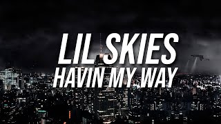 Lil Skies - Havin My Way Feat. Lil Durk Resimi