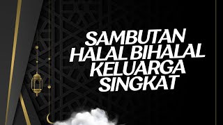 SAMBUTAN HALAL BIHALAL KELUARGA SINGKAT