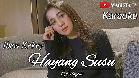 Karaoke-Hayang Susu Ibew Kekey
