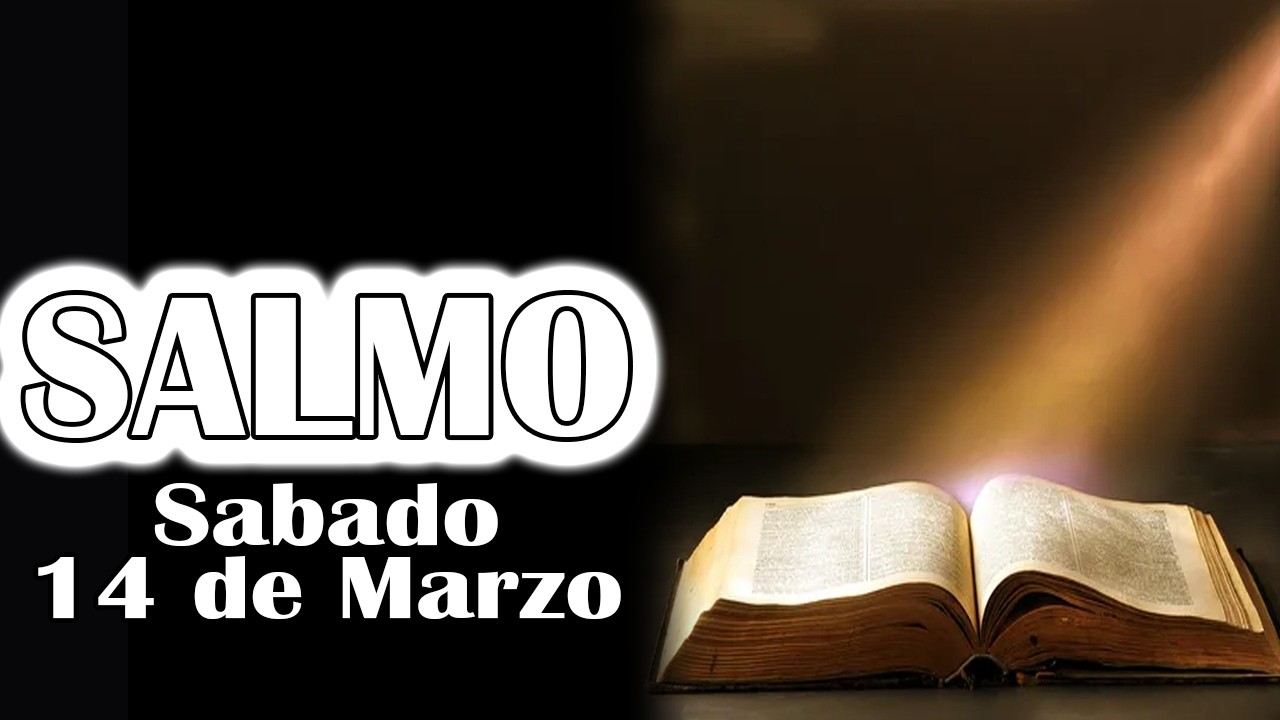 Salmo del Dia Sabado 14 de Marzo // Reflexión 🙏 - YouTube