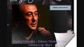 Tayfun TALİPOĞLU - Eskiyen Yüzümün Yeni Gülümseyişi Şiir Resimi