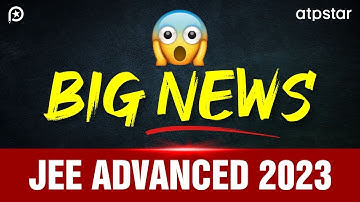 🔥 Big news & official update : JEE advanced 2023 exam date out | ATP STAR kota