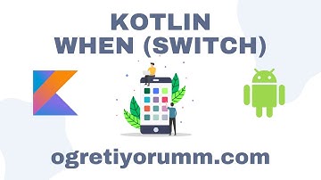Android Mobil Programlama Dersleri Kotlin #12 Kotlin When (Switch)