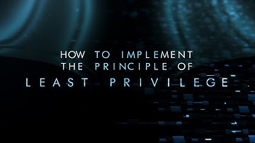 How to Implement the Principle of Least Privilege