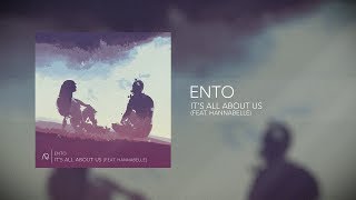 Ento - All About Us (feat. Hannabelle) [New Dawn Collective]