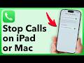 Stop Getting Calls On Your iPad Or Mac - Turn This Off On iPhone