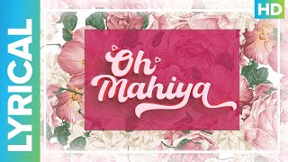 Oh Mahiya Lyrical Video Song | Shreyash Shukla | Romantic Video Song | Siddhant Mishra