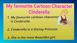 10 Lines on My favourite Cartoon Character- Cinderella in english !! Ashwin's World