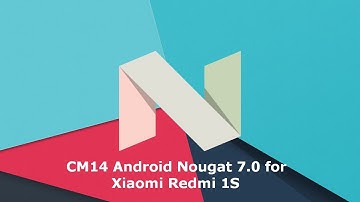 How to Install CyanogenMod 14 on Redmi 1S | Android Nougat 7.0 ROM | Android Member